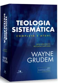 Teologia sistematica (GRUDEM): 2 Ed. revisada e ampliada