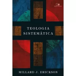 Teologia Sistemtica Erickson