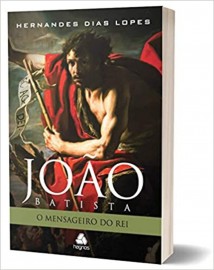 Joao Batista - O Mensageiro Do Rei