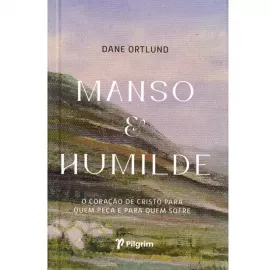 Manso e humilde Ortlund, Dane C.