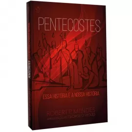 Pentecostes - Essa Historia E A Nossa Historia