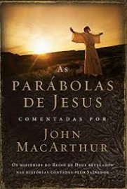 As Parabolas De Jesus Comentad MacArthur, John
