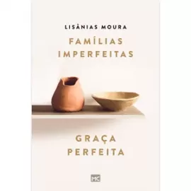 Familias Imperfeitas, Graca Perfeita